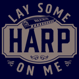 Lay Some Harp On Me - Mens Staple T shirt Design